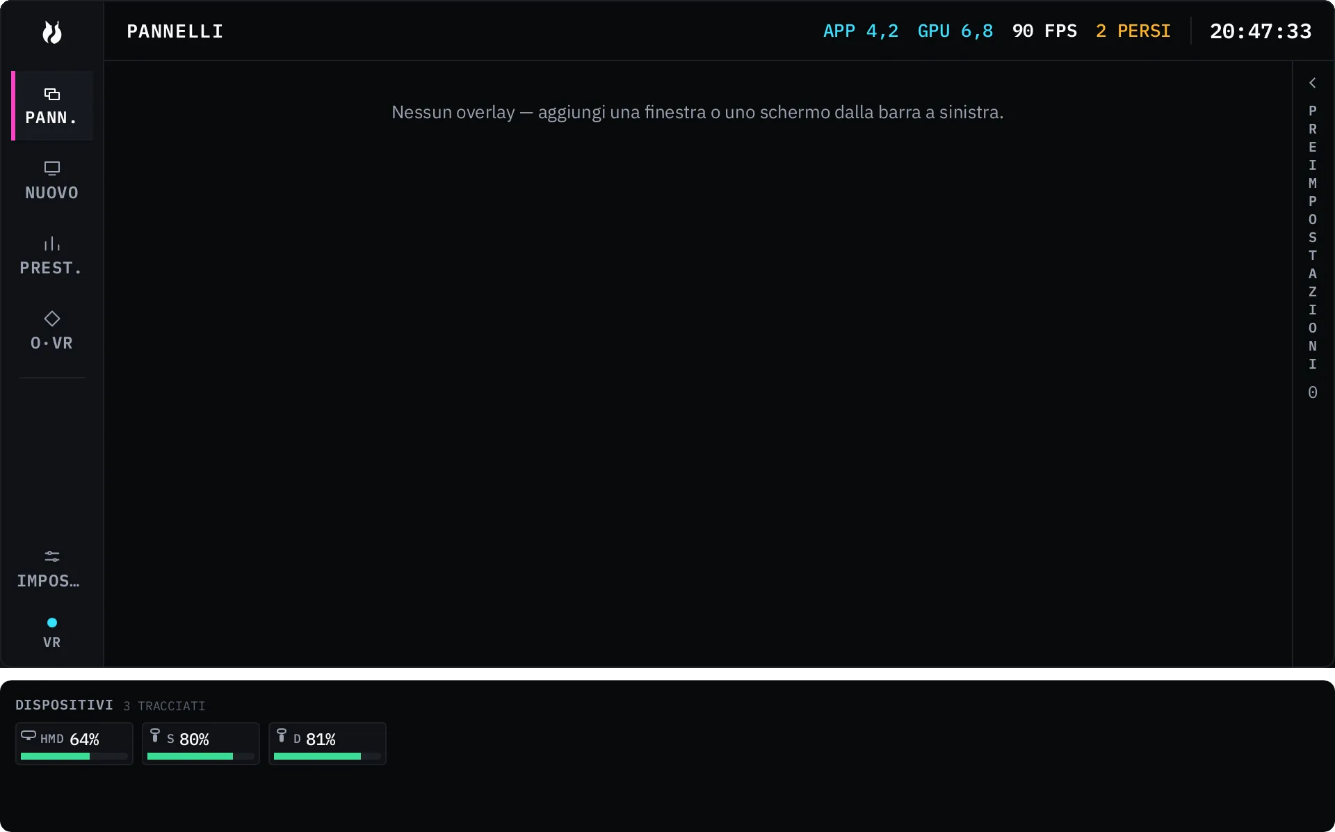 Il Dash, con la barra lungo il lato sinistro e le schede PANN., NUOVO, PREST. e O·VR, e la scheda delle impostazioni fissata in basso.